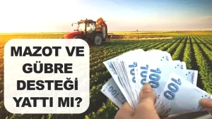 Mazot ve Gübre Destek Ödemeleri Hesaplarda! Mart 2026 Takvimini Kaçırmayın!
